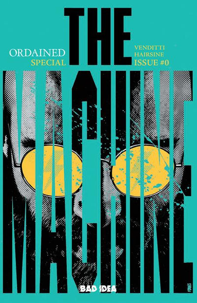 ORDAINED #0 (OF 3) THE MACHINE Second Printing CVR A JORGE FORNES VAR Allocations May Occur