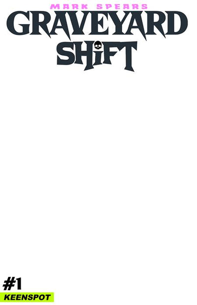 Mark Spears Graveyard Shift #1 Cover E Blank Sketch Cover Variant (Ex Posse Holdings, 2026)